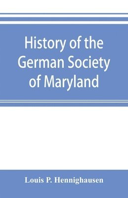 bokomslag History of the German Society of Maryland