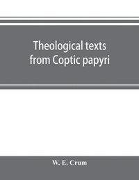 bokomslag Theological texts from Coptic papyri