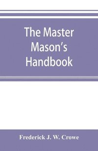 bokomslag The master Mason's handbook