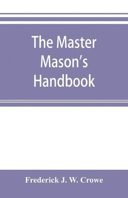 The master Mason's handbook 1