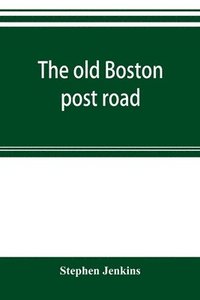 bokomslag The old Boston post road