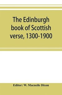 bokomslag The Edinburgh book of Scottish verse, 1300-1900