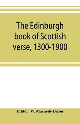 Edinburgh book of Scottish verse, 1300-1900
