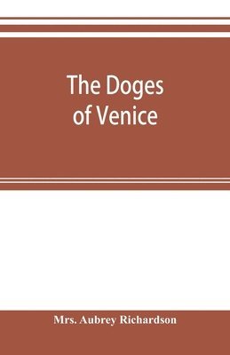 bokomslag The doges of Venice