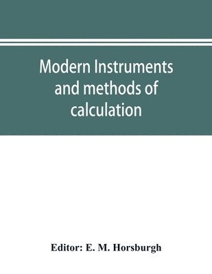 bokomslag Modern instruments and methods of calculation; a handbook of the Napier tercentenary exhibition