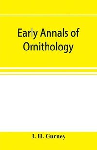 bokomslag Early annals of ornithology