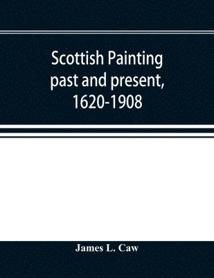 bokomslag Scottish painting past and present, 1620-1908