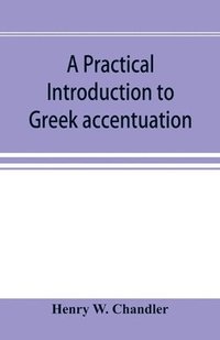 bokomslag A practical introduction to Greek accentuation
