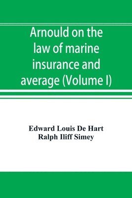 bokomslag Arnould on the law of marine insurance and average (Volume I)