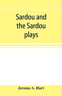 bokomslag Sardou and the Sardou plays