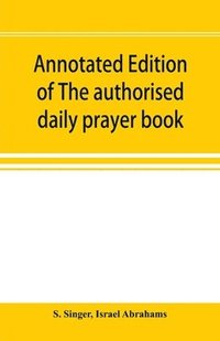 bokomslag Annotated edition of The authorised daily prayer book