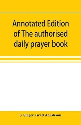 bokomslag Annotated edition of The authorised daily prayer book