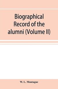 bokomslag Biographical record of the alumni and Non=Graduates of Amherst College (Classes 72-96) 1871-1896 (Volume II)