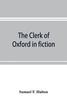 bokomslag The clerk of Oxford in fiction
