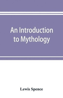 bokomslag An introduction to mythology