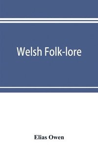 bokomslag Welsh folk-lore