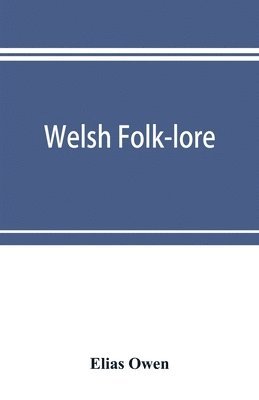 bokomslag Welsh folk-lore