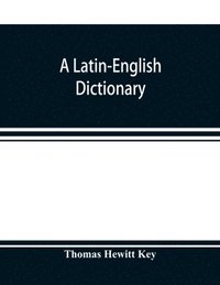 bokomslag A Latin-English dictionary