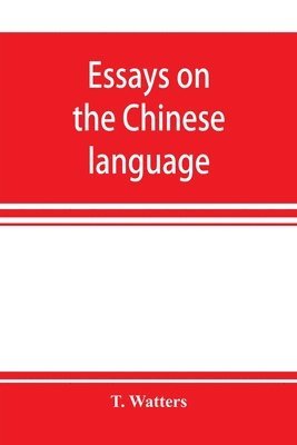 Essays on the Chinese language 1