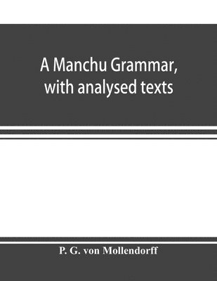 bokomslag A Manchu grammar, with analysed texts