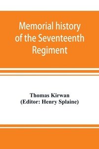 bokomslag Memorial history of the Seventeenth Regiment, Massachusetts Volunteer Infantry (old and new organizations) in the Civil War from 1861-1865