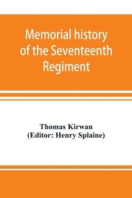bokomslag Memorial history of the Seventeenth Regiment, Massachusetts Volunteer Infantry (old and new organizations) in the Civil War from 1861-1865