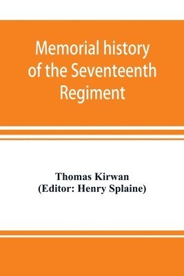 bokomslag Memorial history of the Seventeenth Regiment, Massachusetts Volunteer Infantry (old and new organizations) in the Civil War from 1861-1865