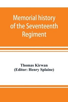 Memorial history of the Seventeenth Regiment, Massachusetts Volunteer Infantry (old and new organizations) in the Civil War from 1861-1865 1