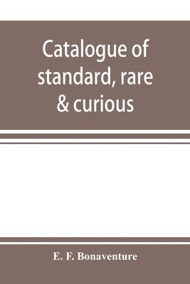 Catalogue of standard, rare & curious; English & Foreign Books in every branch of Literature offered at Moderate Prices 1