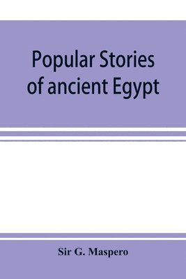 G Maspero, G. Maspero, Sir G. Maspero - Popular stories of ancient Egypt, Häftad