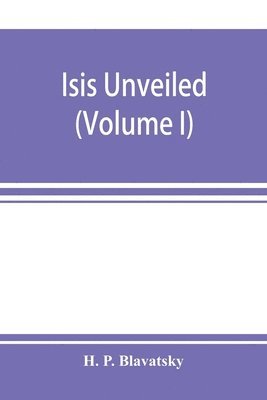 H P Blavatsky - Isis unveiled, Häftad