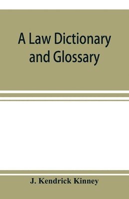 bokomslag A law dictionary and glossary