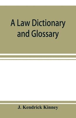 J Kendrick Kinney, J. Kendrick Kinney - law dictionary and glossary, Häftad