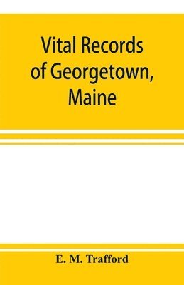 Vital records of Georgetown, Maine 1