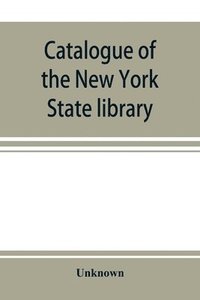 bokomslag Catalogue of the New York State library, 1872. Subject-index of the general library