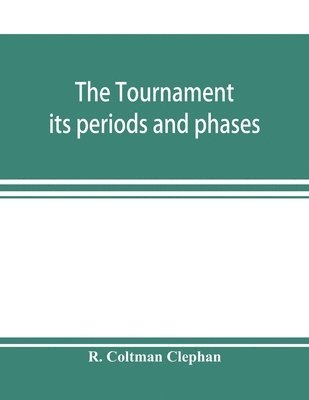 bokomslag The tournament; its periods and phases