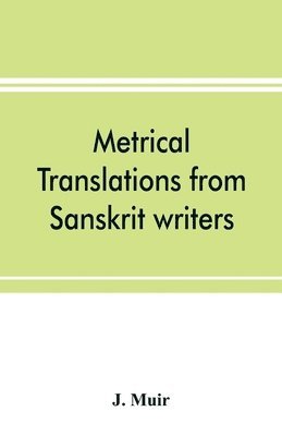 bokomslag Metrical translations from Sanskrit writers