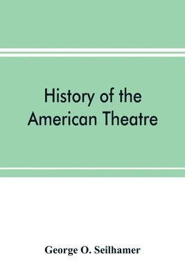 bokomslag History of the American theatre