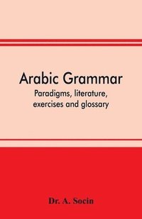 bokomslag Arabic grammar; paradigms, literature, exercises and glossary