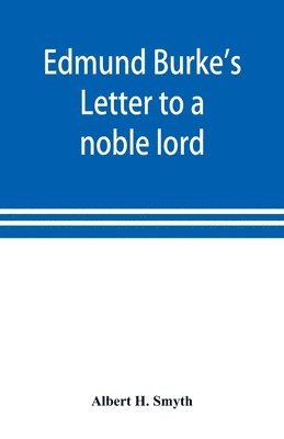 Albert H Smyth, Albert H. Smyth - Edmund Burke's Letter to a noble lord, Häftad