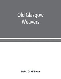 bokomslag Old Glasgow weavers