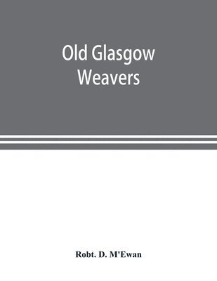 bokomslag Old Glasgow weavers