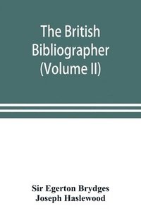 bokomslag The British bibliographer (Volume II)