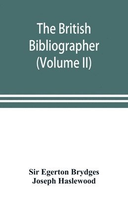 Egerton Brydges, Joseph Haslewood - British bibliographer (Volume II), Häftad