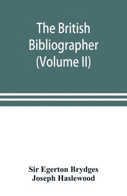 bokomslag The British bibliographer (Volume II)