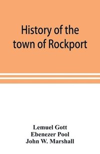 bokomslag History of the town of Rockport