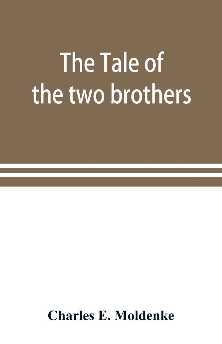 The tale of the two brothers, a fairy tale of ancient Egypt; the d'Orbiney papyrus in hieratic characters in the British Museum 1