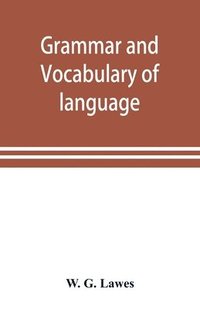 bokomslag Grammar and vocabulary of language spoken by Motu tribe (New Guinea)