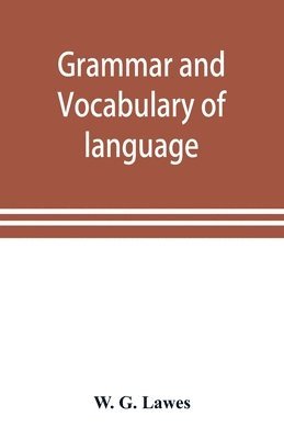 bokomslag Grammar and vocabulary of language spoken by Motu tribe (New Guinea)