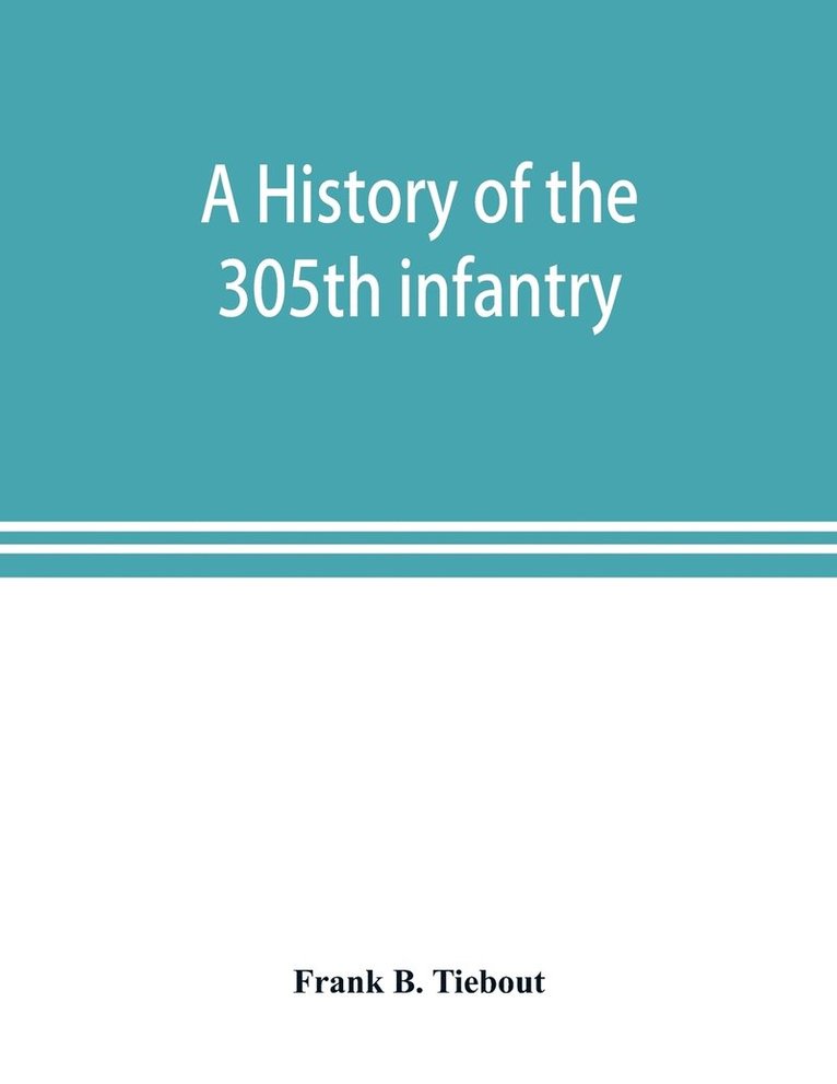 A history of the 305th infantry 1